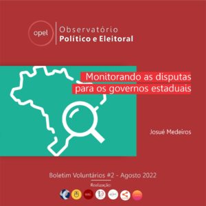 Monitorando as disputas para os governos estaduais, por Josué Medeiros